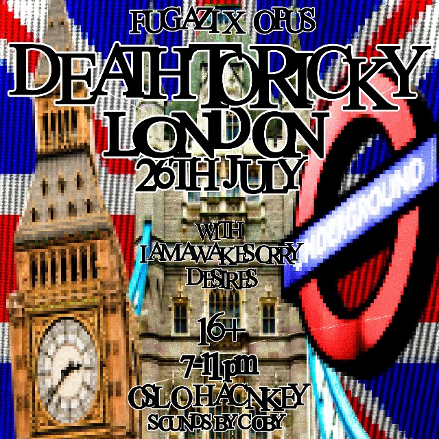 Opus & Fugazi : Deathtoricky London headline