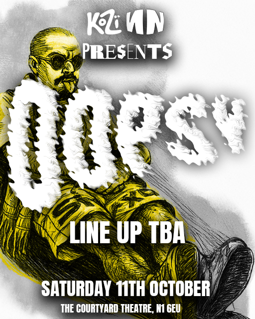 Kozï x Nevernoticed presents The Oopsy Headline show