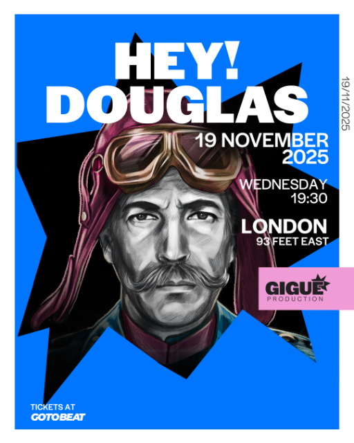 Gigue Presents: Hey! Douglas – Back in London