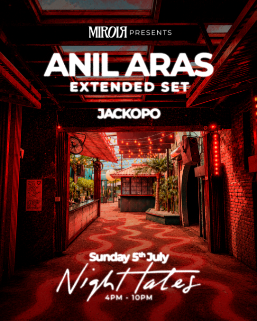 MIROIR: Anil Aras at Night Tales