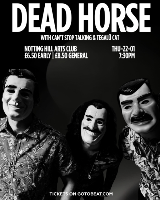 Dead Horse with Can't Stop Talking and Telagü Cat live at Notting Hill Arts Club