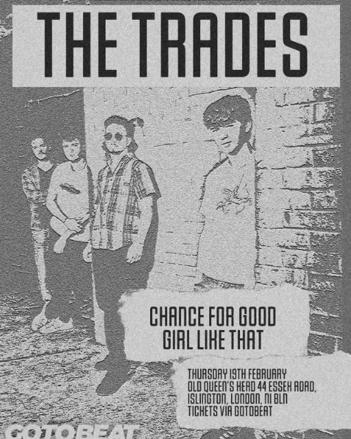 The Trades with Chance For Good, Girl Like That live at Old Queens Head