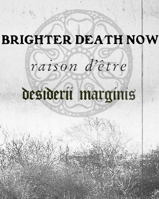 Brighter Death Now, Desiderii Marginils & Raison D'etre live in Manchester