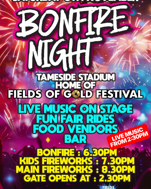 BONFIRE NIGHT 2025 at Tameside Stadium, the Home of Fields Of Gold Festival