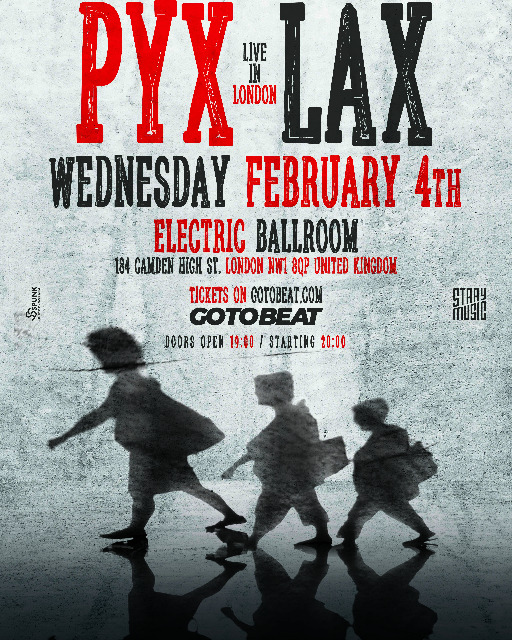 PYX LAX LIVE IN LONDON 