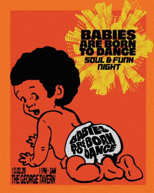 BABIES ARE BORN TO DANCE (Soul & Funk Club Night) 